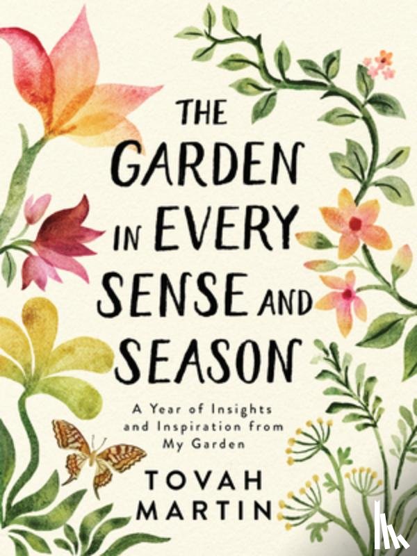 Martin, Tovah - The Garden in Every Sense and Season