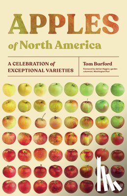 Burford, Tom - Apples of North America: A Celebration of Exceptional Varieties