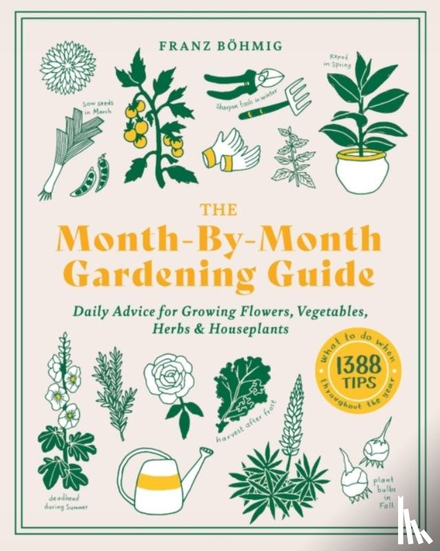 Bohmig, Franz - The Month-by-Month Gardening Guide