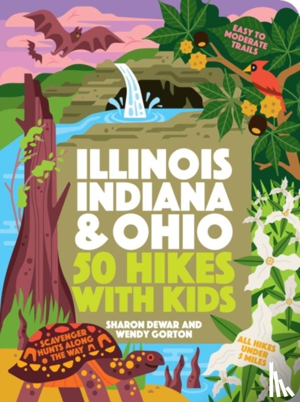 Dewar, Sharon, Gorton, Wendy - 50 Hikes with Kids Illinois, Indiana, and Ohio