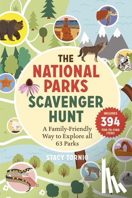 Tornio, Stacy - The National Parks Scavenger Hunt: A Family-Friendly Way to Explore All 63 Parks