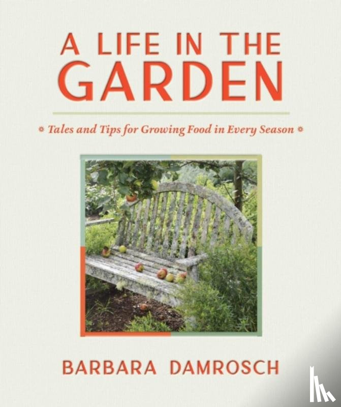 Damrosch, Barbara - A Life in the Garden