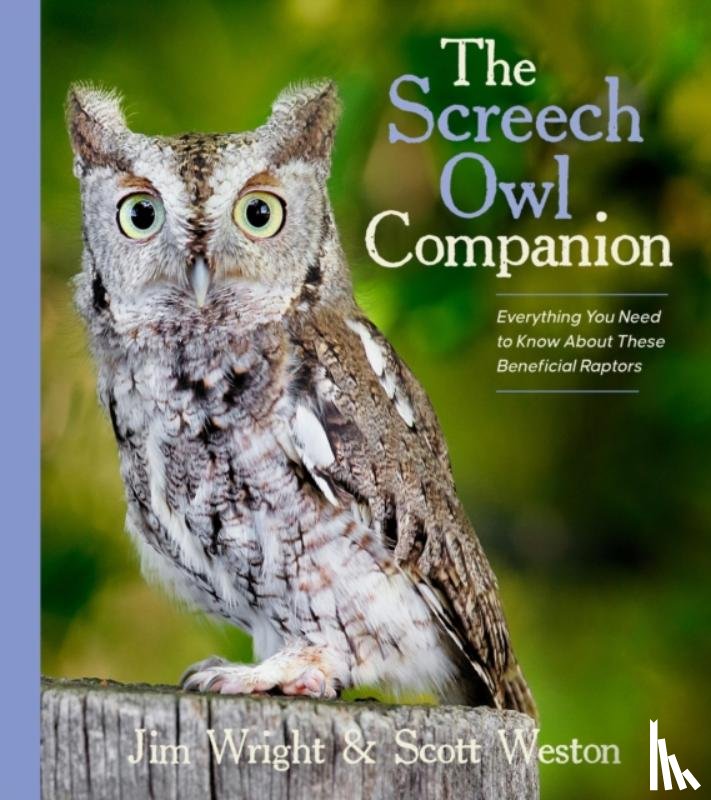 Wright, Jim, Weston, Scott - The Screech Owl Companion