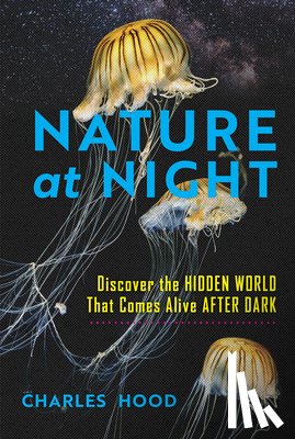 Hood, Charles - Nature at Night