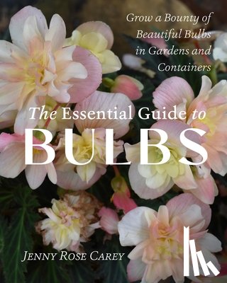 Rose Carey, Jenny - The Essential Guide to Bulbs