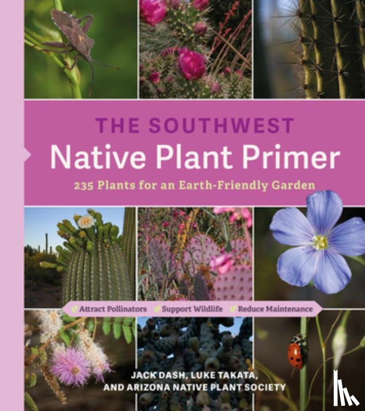 Society, Arizona Native Plant, Dash, Jack - The Southwest Native Plant Primer