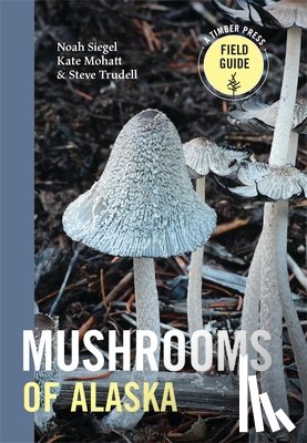 Trudell, Steve, Siegel, Noah, Mohatt, Kate - Mushrooms of Alaska