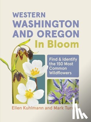 Kuhlmann, Ellen, Turner, Mark - Western Washington and Oregon in Bloom