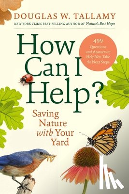 W. Tallamy, Douglas - How Can I Help?