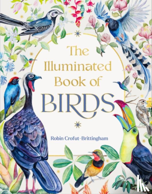 Crofut-Brittingham, Robin - The Illuminated Book of Birds