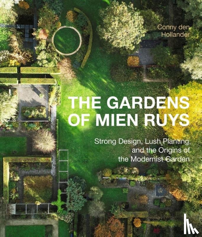 Hollender, Conny den - The Gardens of Mien Ruys