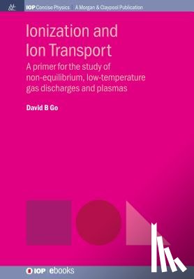 David B. Go - Ionization and Ion Transport