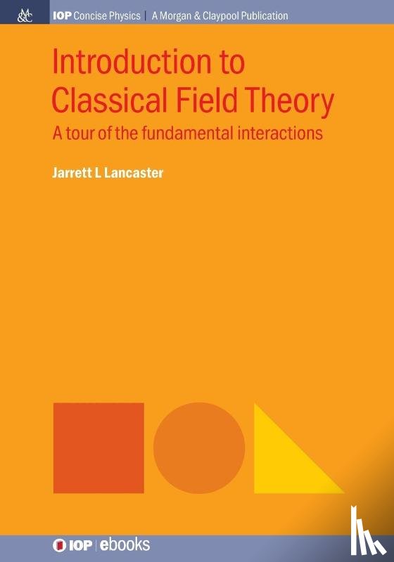 Jarrett L. Lancaster - Introduction to Classical Field Theory