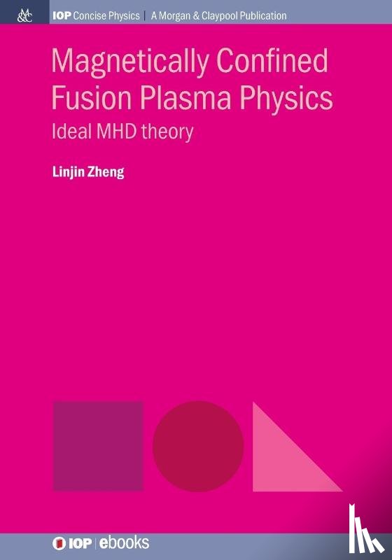 Linjin Zheng - Magnetically Confined Fusion Plasma Physics