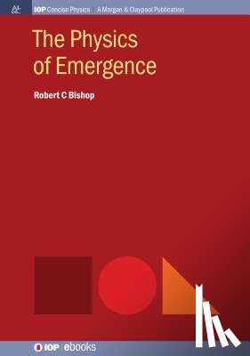 Robert C. Bishop - The Physics of Emergence