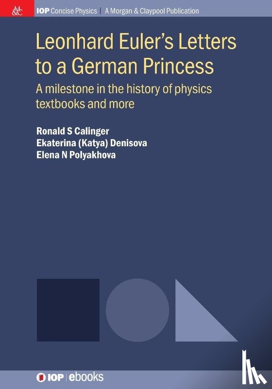Ronald S Calinger, Ekaterina (Katya) Denisova, Elena N Polyakhova - Leonhard Euler's Letters to a German Princess