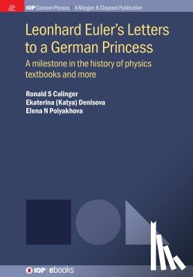 Calinger, Ronald S, Ekaterina, Polyakhova, Elena N - Leonhard Euler's Letters to a German Princess