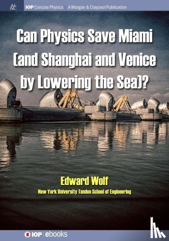 Edward Wolf - Can Physics Save Miami (and Shanghai and Venice, by Lowering the Sea)?
