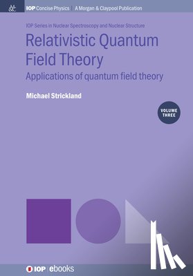 Michael Strickland - Relativistic Quantum Field Theory, Volume 3