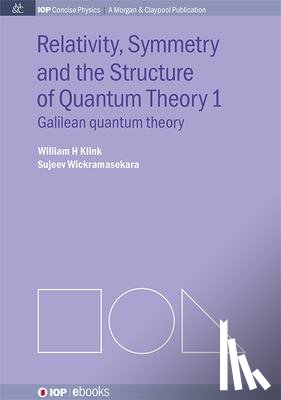 Klink, William H., Wickramasekara, Sujeev - Relativity, Symmetry and the Structure of the Quantum Theory