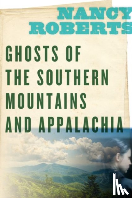 Roberts, Nancy - Ghosts of the Southern Mountains and Appalachia