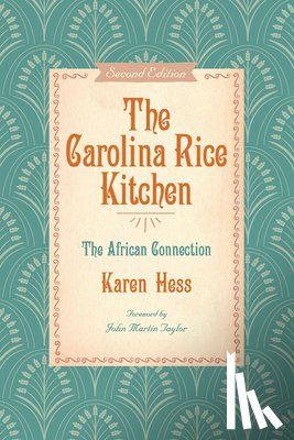 Hess, Karen, Taylor, John Martin - The Carolina Rice Kitchen