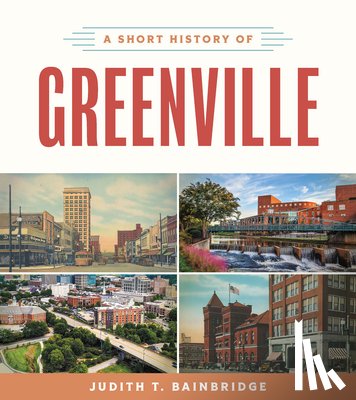 Bainbridge, Judith T. - A Short History of Greenville