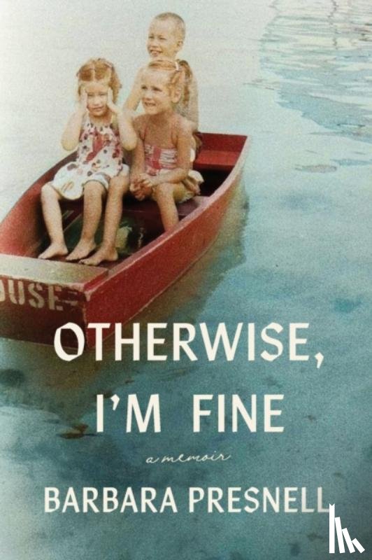 Presnell, Barbara - Otherwise, I'm Fine