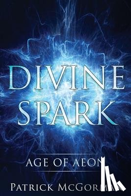 McGorman, Patrick - Divine Spark: Age of Aeon