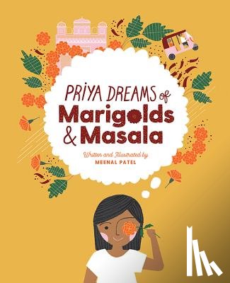 Patel, Meenal - PRIYA DREAMS OF MARIGOLDS & MA