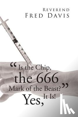 Davis, Reverend Fred - "is the Chip, the 666 Mark of the Beast?"