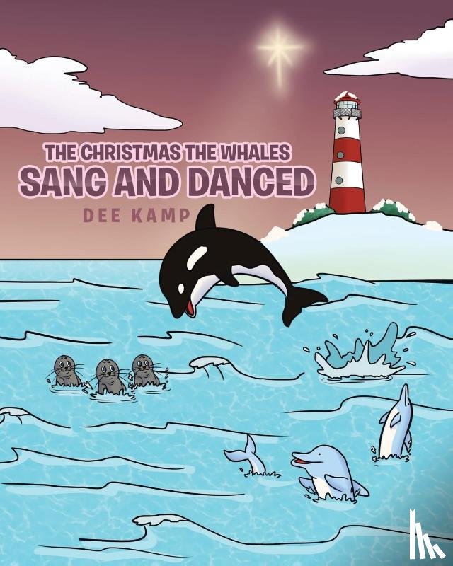 Kamp, Dee - The Christmas the Whales Sang and Danced