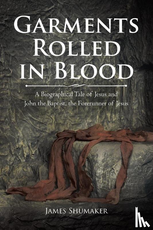 Shumaker, James - Garments Rolled in Blood