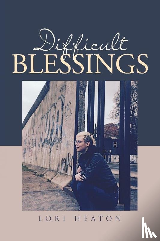 Heaton, Lori - Difficult Blessings