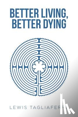 Tagliaferre, Lewis - Better Living, Better Dying