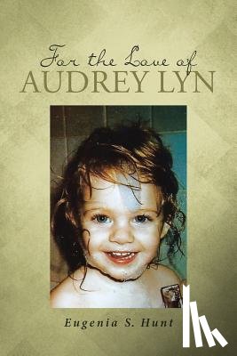 Hunt, Eugenia S - For the Love of Audrey Lyn