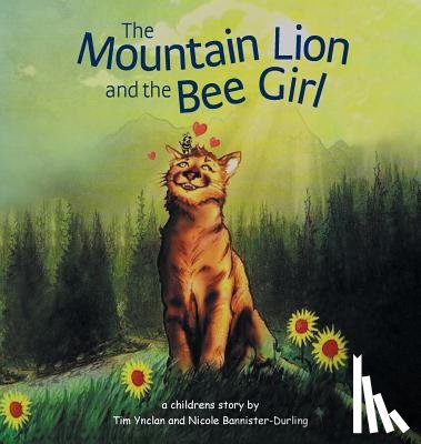 Ynclan, Tim, Bannister-Durling, Nicole - The Mountain Lion and the Bee Girl