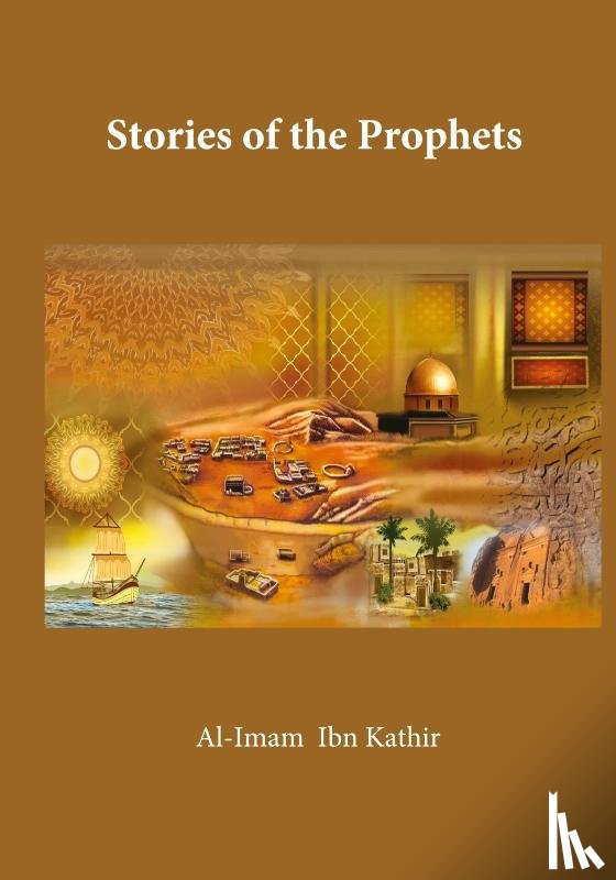 Hafiz Ibn Kathir - The Stories of the Prophets