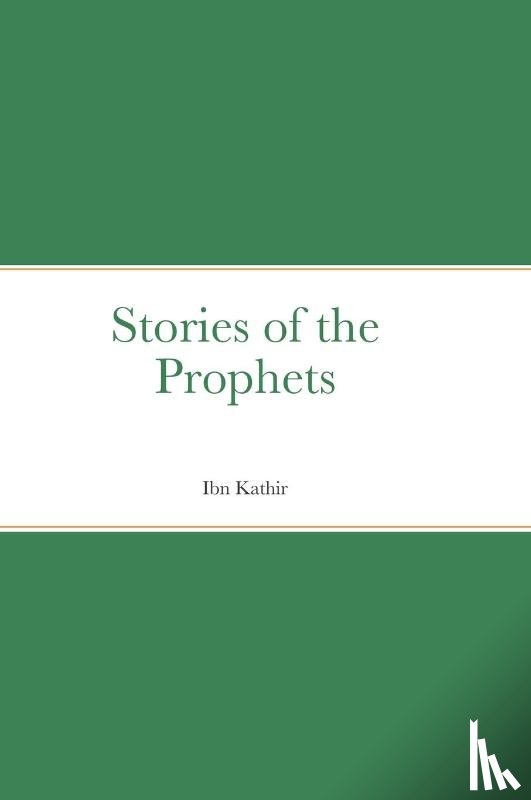 Hafiz Ibn Kathir - Stories of the Prophets