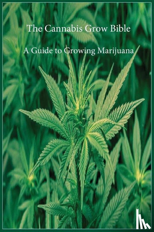 Marijuana Cannabis Association - The Cannabis Grow Bible