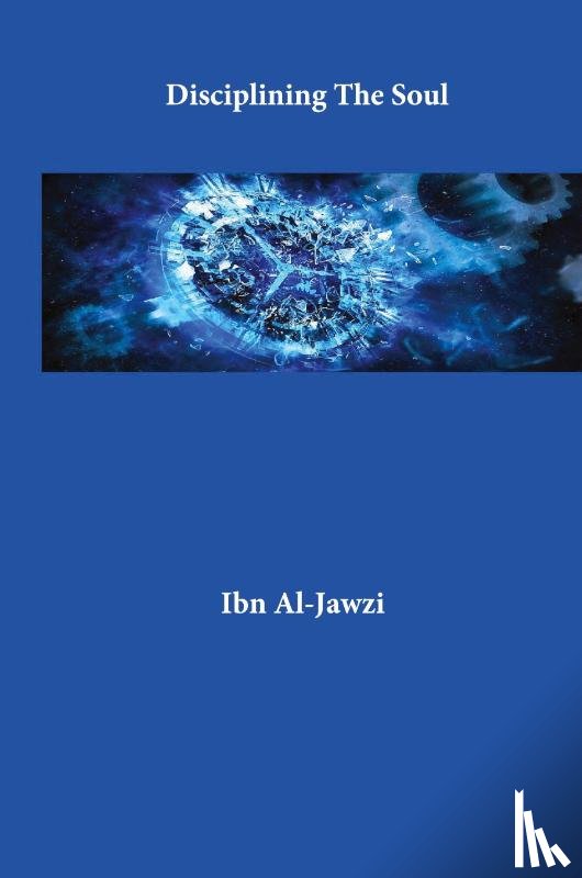 Ibn Al-Jawzi - Disciplining The Soul