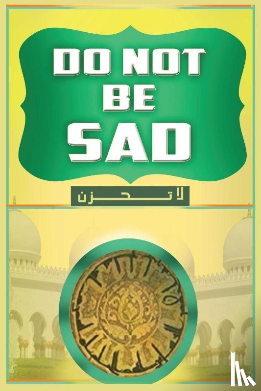 Shaykh Abdullah Al-Qarni - Don't Be Sad