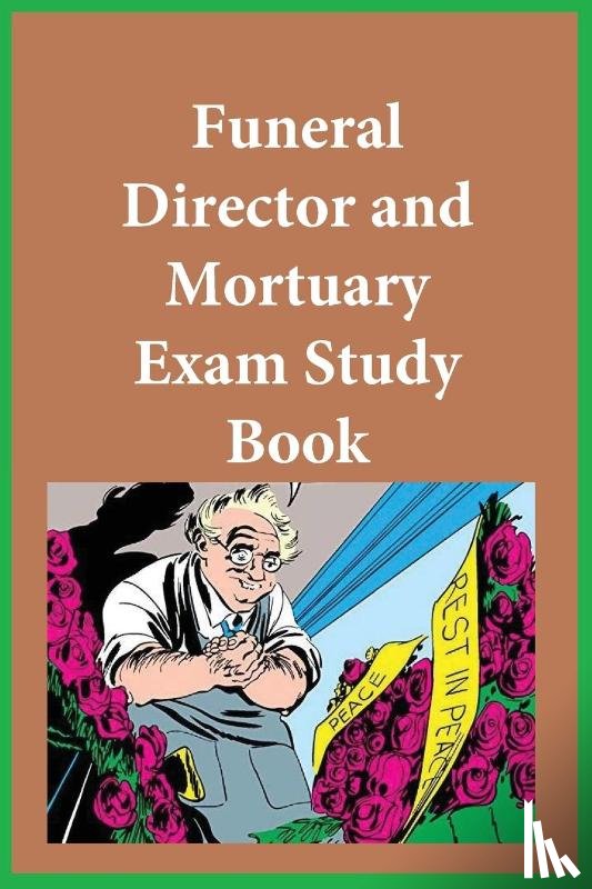 Funeral Examining Board - Funeral Director and Mortuary Exam Study Guide