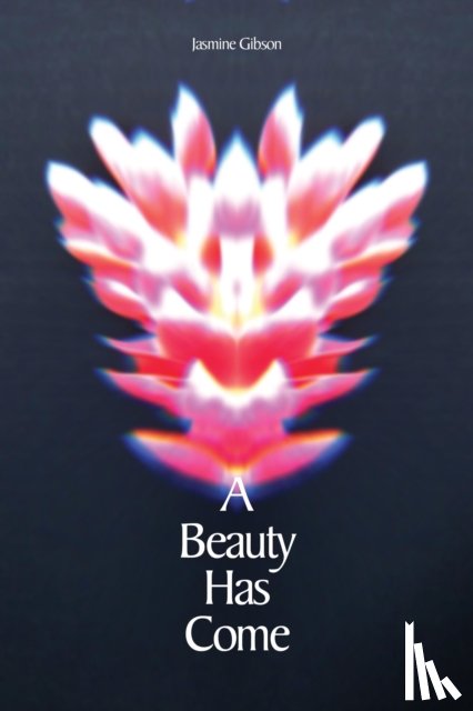 Gibson, Jasmine - A Beauty Has Come