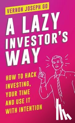 Go, Vernon Joseph Melgar - A Lazy Investor's Way