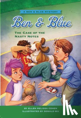 Cohen, Ellen Melissa - The Case of the Nasty Notes: A Ben and Blue Mystery