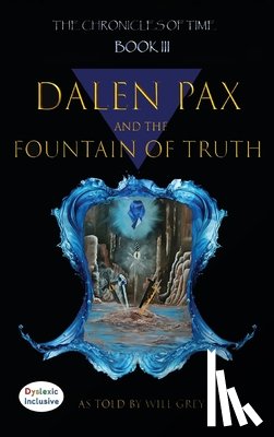 Grey, Will - Dalen Pax and The Fountain Of Truth