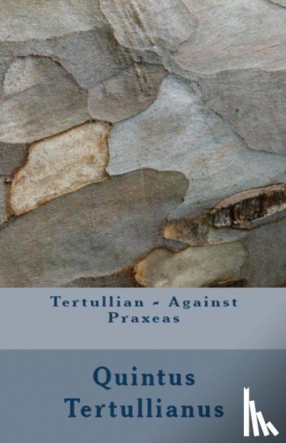 Tertullian - Against Praxeas