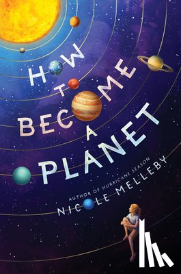 Melleby, Nicole - How to Become a Planet