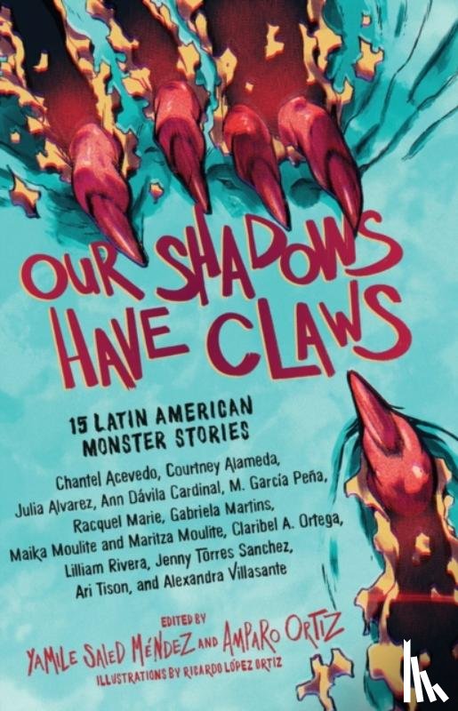 Ortiz, Amparo, Saied Mendez, Yamile - Our Shadows Have Claws